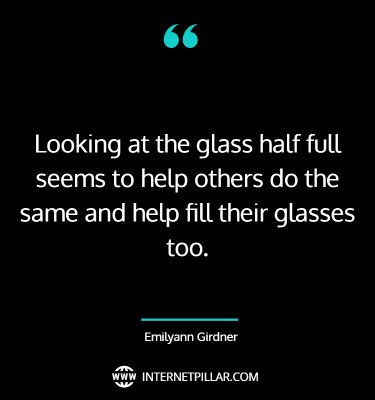 70 Glass Half Full Quotes to Be Optimistic in Life