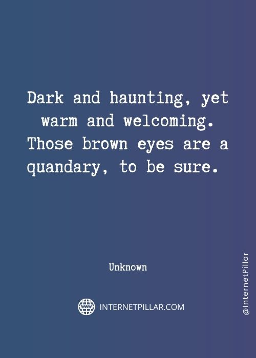 30 Brown Eyes Quotes And Sayings To Captivate You Internet Pillar