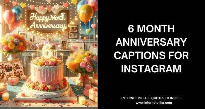 347-6-month-anniversary-captions-for-instagram-and-social-media