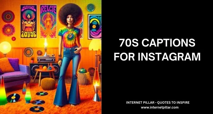 70s Captions for Instagram and Social Media