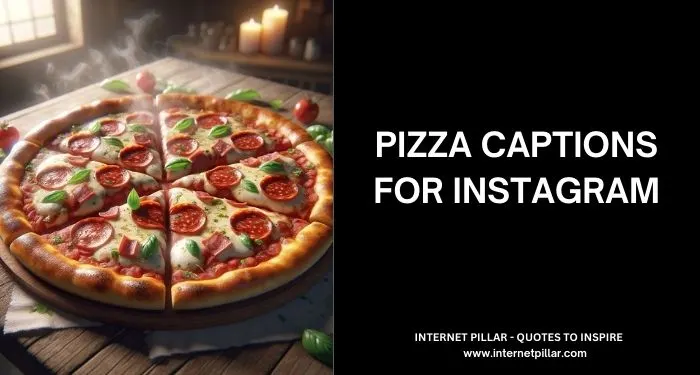 465 Pizza Captions for Instagram and Social Media