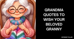 Grandma Quotes to Wish Your Beloved Granny