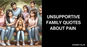 Unsupportive Family Quotes about Pain