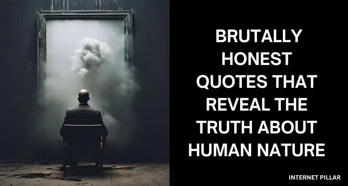 15 Brutally Honest Quotes That Reveal the Truth About Human Nature