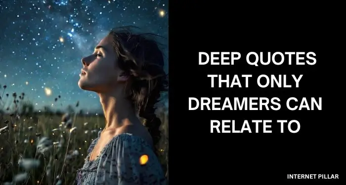 11 Deep Quotes That Only Dreamers Can Relate To