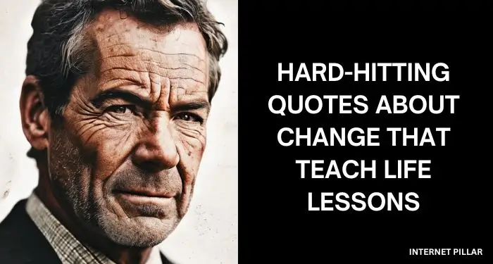 Hard-Hitting Quotes About Change 