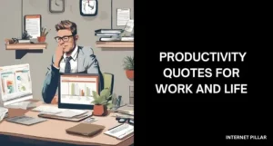 Inspiring Productivity Quotes for Work and Life