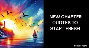 New Chapter Quotes to Start Fresh and Celebrate New Beginnings