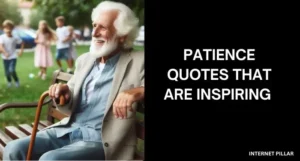 Patience Quotes That Are Inspiring and Motivating