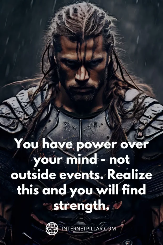 You have power over your mind - not outside events. Realize this and you will find strength. - Marcus Aurelius, Meditations